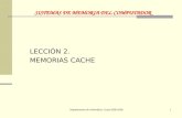 Departamento de Informática. Curso 2005-20061 SISTEMAS DE MEMORIA DEL COMPUTADOR LECCIÓN 2. MEMORIAS CACHE.