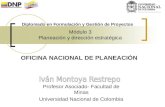 Módulo 3 Planeación y dirección estratégica Profesor Asociado- Facultad de Minas Universidad Nacional de Colombia Diplomado en Formulación y Gestión de.
