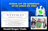 NUEVA LEY DE QUIEBRAS 20 DE JUNIO DE 2002 Daniel Roque Vítolo.