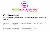 Carbocracia Un mercado de carbono para la región de América latina Carbocracia Un mercado de carbono para la región de América latina Primeras Jornadas.