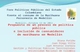 Propuesta de un proceso de política pública e inclusión de consumidores de marihuana en Medellín Diana Patiño Juan Diego Villa Juan Antonio Zornoza Gestión.