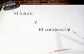 El futuro y El condicional. Para formar el futuro…. Tomar el infinitivo del verbo -AR -ER -IR añadir estas terminaciones:-é -ás -á -emos -éis -án.