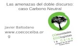 Las amenazas del doble discurso: caso Carbono Neutral Javier Baltodano .
