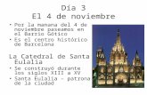 Día 3 El 4 de noviembre Por la manana del 4 de noviembre paseamos en el Barrio Gótico Es el centro histórico de Barcelona La Catedral de Santa Eulalia.