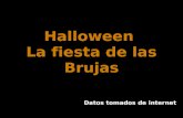Halloween La fiesta de las Brujas Datos tomados de internet.