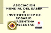 ASOCIACION MUNDIAL DEL SABER e INSTITUTO ICEP DE ROSARIO ARGENTINAPRESENTAN.