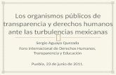 Sergio Aguayo Quezada Foro Internacional de Derechos Humanos, Transparencia y Educación Puebla, 23 de junio de 2011.