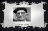 Jorge Guillen. JORGE GUILLEN BIOGRAFÍA Jorge nació en Valladolid el 18 de enero 1893 fue un poeta y critico literario y estaba integrado en la generación.