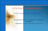 UCV-Ing Civi-Matemática Tema: Ecuación de La Hipérbola Docente: BILLY SANTOS TORIBIO ARANDA Alumno: Castro Merino Francisco.