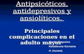 Antipsicóticos, antidepresivos y ansiolíticos. Principales complicaciones en el adulto mayor Martín Regueiro Residencia Geriatría H. Durand.