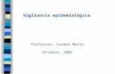 Profesora: Carmen Marín Octubre, 2002 Vigilancia epidemiológica.