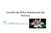 Comité de Ética Asistencial de Huelva. ¿QUÉ ES EL COMITÉ DE ÉTICA ASISTENCIAL?