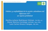 + Validez y confiabilidad de la versión colombiana del Kidscreen-52 ® : un reporte preliminar Martha Juliana Rodríguez Gómez, Od MSc (c) Diana Marina Camargo.