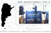 Www.pymescampus.com.ar Sistema Integral de Comunicación y Capacitación a Distancia por Videoconferencia.