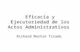 Eficacia y Ejecutoriedad de los Actos Administrativos Richard Martin Tirado.