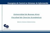 Conceptos de Control en Sistemas de Información Universidad de Buenos Aires Facultad de Ciencias Económicas Materia: Sistemas Administrativos.