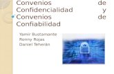 Convenios de Confidencialidad y Convenios de Confiabilidad Yamir Bustamante Ronny Rojas Daniel Teherán.