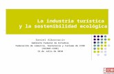 La industria turística y la sostenibilidad ecológica Daniel Albarracín Gabinete Federal de Estudios Federación de comercio, hostelería y turismo de CCOO.