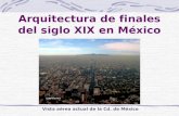 Arquitectura de finales del siglo XIX en México Vista aérea actual de la Cd. de México.