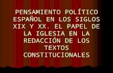 PENSAMIENTO POLÍTICO ESPAÑOL EN LOS SIGLOS XIX Y XX. EL PAPEL DE LA IGLESIA EN LA REDACCIÓN DE LOS TEXTOS CONSTITUCIONALES.
