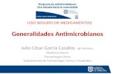 Generalidades Antimicrobianos Julio César García Casallas QF MD Msc. Medicina Interna Farmacología Clínica Departamento de Farmacología Clínica y Terapéutica.