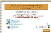 A&SA&S Unidad Principales sistemas rurales de abastecimiento de agua. Guía de orientación en Saneamiento Básico para alcaldías de municipios rurales y.