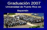 Graduación 2007 Universidad de Puerto Rico en Bayamón.