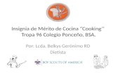 Insignia de Mérito de Cocina “Cooking’’ Tropa 96 Colegio Ponceño, BSA. Por: Lcda. Belkys Gerónimo RD Dietista.