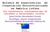 Balance de experiencias de Cooperación Descentralizada en América Latina XIX Conferencia Interamericana de Alcaldes y Autoridades Locales Juan Carlos Hernández.