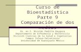 Curso de Bioestadística Parte 9 Comparación de dos medias Dr. en C. Nicolás Padilla Raygoza Departamento de Enfermería y Obstetricia División Ciencias.