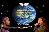 “Cantaré, cantarás” Julio Iglesias, Roberto Carlos, José Feliciano y otros.