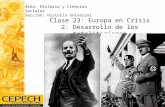 Clase 23: Europa en Crisis 2: Desarrollo de los totalitarismos Área: Historia y Ciencias Sociales Sección: Historia Universal.