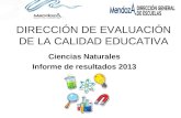 DIRECCIÓN DE EVALUACIÓN DE LA CALIDAD EDUCATIVA Ciencias Naturales Informe de resultados 2013.