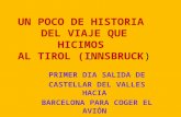 UN POCO DE HISTORIA DEL VIAJE QUE HICIMOS AL TIROL (INNSBRUCK) PRIMER DIA SALIDA DE CASTELLAR DEL VALLES HACIA BARCELONA PARA COGER EL AVIÓN QUE NOS TRANSLADO.