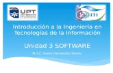 Introducción a la Ingeniería en Tecnologías de la Información Unidad 3 SOFTWARE M.S.C. Ivette Hernández Dávila.
