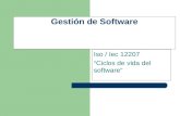 Gestión de Software Iso / Iec 12207 “Ciclos de vida del software”