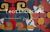 Nicolette Duarte, Chanel Stricklen, Mary Meraz. - Teotihuacan era construyeron por el Toltec - Influencia por la gente de Olmec - La primera edificio.