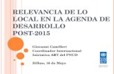 RELEVANCIA DE LO LOCAL EN LA AGENDA DE DESARROLLO POST-2015 Giovanni Camilleri Coordinador Internacional Iniciativa ART del PNUD Bilbao, 16 de Mayo.