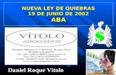 NUEVA LEY DE QUIEBRAS 19 DE JUNIO DE 2002 ABA Daniel Roque Vítolo.