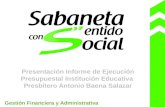 Presentación Informe de Ejecución Presupuestal Institución Educativa Presbítero Antonio Baena Salazar Gestión Financiera y Administrativa.