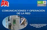 COMUNICACIONES Y OPERACIÓN DE LA RED Lic. Luis Enrique García Camacho Unidad de Planeación y Evaluación Centro SCT “Veracruz” 2009 Rev. 0.