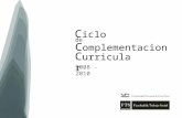 C iclo de C omplementacion C urricular 2008 - 2010.