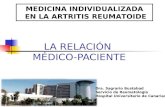 LA RELACIÓN MÉDICO-PACIENTE Dra. Sagrario Bustabad Servicio de Reumatología Hospital Universitario de Canarias MEDICINA INDIVIDUALIZADA EN LA ARTRITIS.