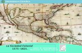 Centro de Investigaciones Históricas de América Central La Sociedad Colonial 1575-1821.