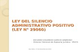 LEY DEL SILENCIO ADMINISTRATIVO POSITIVO (LEY N° 29060) RICHARD EDUARDO GARCIA SABROSO Director General de Asesoría Jurídica - MVCS San Isidro, 17 de Diciembre.