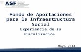 Fondo de Aportaciones para la Infraestructura Social Experiencia de su Fiscalización Mayo 2014.