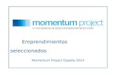 . Emprendimientos seleccionados Momentum Project España 2014.