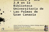 Fomento de la lectura y Web 2.0 en la Biblioteca Universitaria de Las Palmas de Gran Canaria Inma Carnal Domínguez y Belén Hidalgo Martín Bibliotecarias.