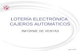 Agosto de 2005. LOTERÍA ELECTRÓNICA CAJEROS AUTOMÁTICOS INFORME DE VENTAS.