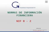 1 NORMAS DE INFORMACIÓN FINANCIERA NIF B - 2 EXPOSITOR L.C. Eduardo M. Enríquez Gutiérrez enriquezge@hotmail.com.